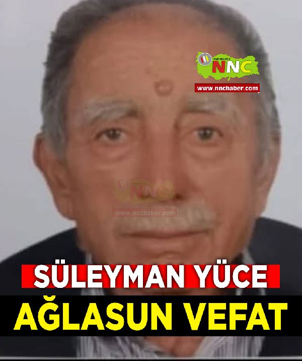 Ağlasun Vefat Süleyman Yüce