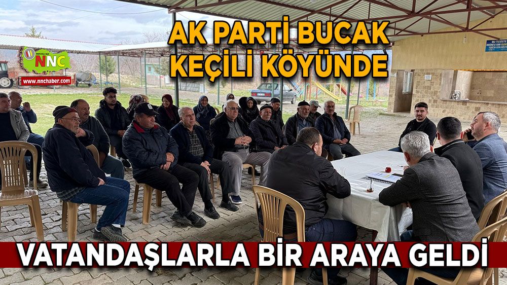 AK Parti Bucak Keçili Köyünde vatandaşlarla bir araya geldi