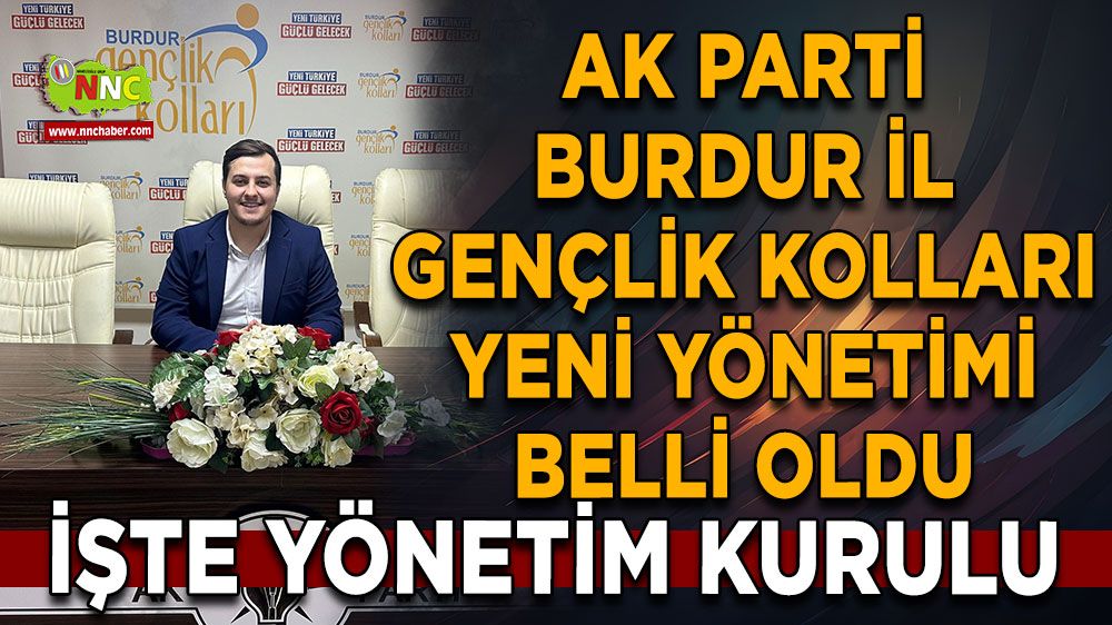 AK Parti Burdur İl Gençlik Kolları yeni yönetimi belli oldu İşte Yönetim Kurulu