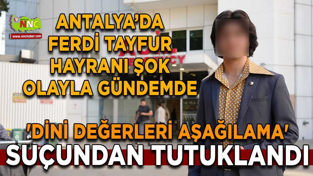 Antalya’da Ferdi Tayfur hayranı şok olayla gündemde