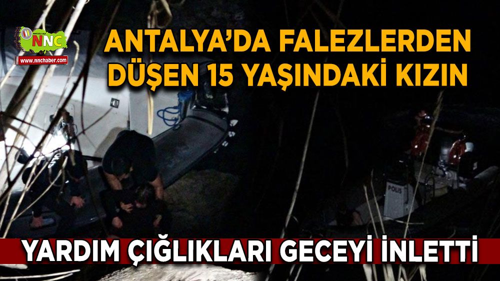 Antalya'da genç kız falezlerden düşen genç kız yaralı olarak hastaneye kaldırıldı