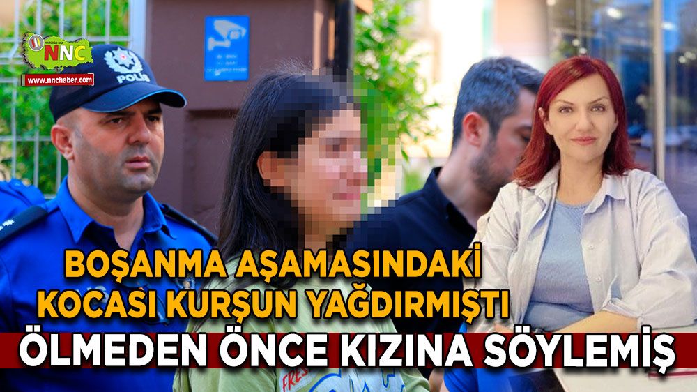 Antalya'da kocası kıymıştı 15 yaşındaki kızına bakın ne söylemiş