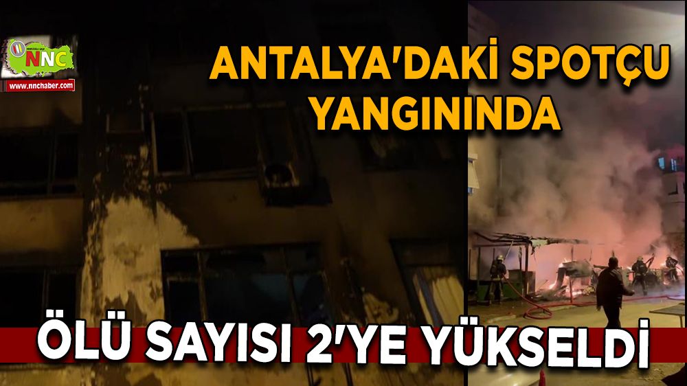 Antalya'daki kundaklama yangınında can kaybı 2'ye yükseldi