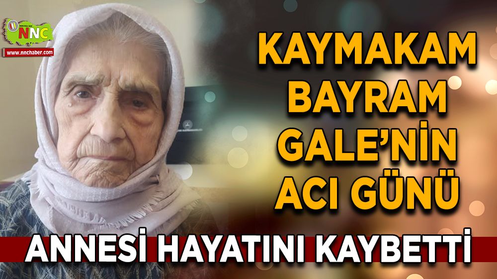 Bayram Gale'nin acı günü! Annesi hayatını kaybetti