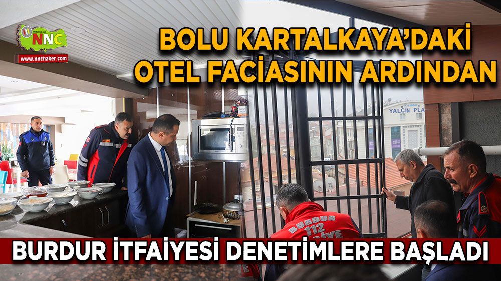 Bolu Kartalkaya’daki otel faciasının ardından Burdur İtfaiyesi denetimlere başladı