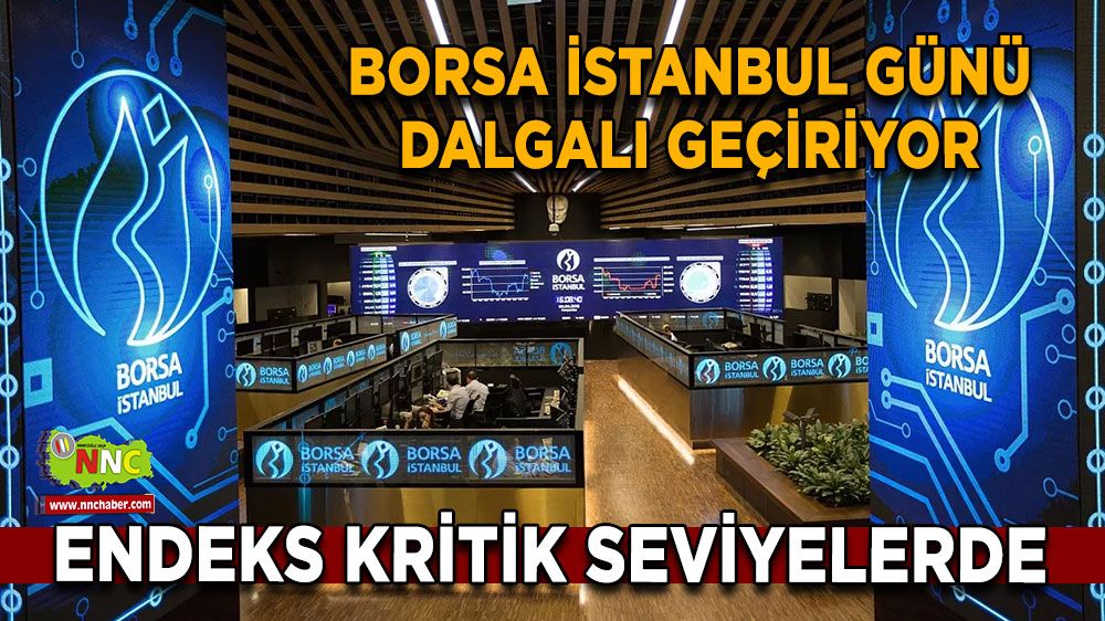 Borsa İstanbul günü dalgalı geçiriyor Endeks kritik seviyelerde