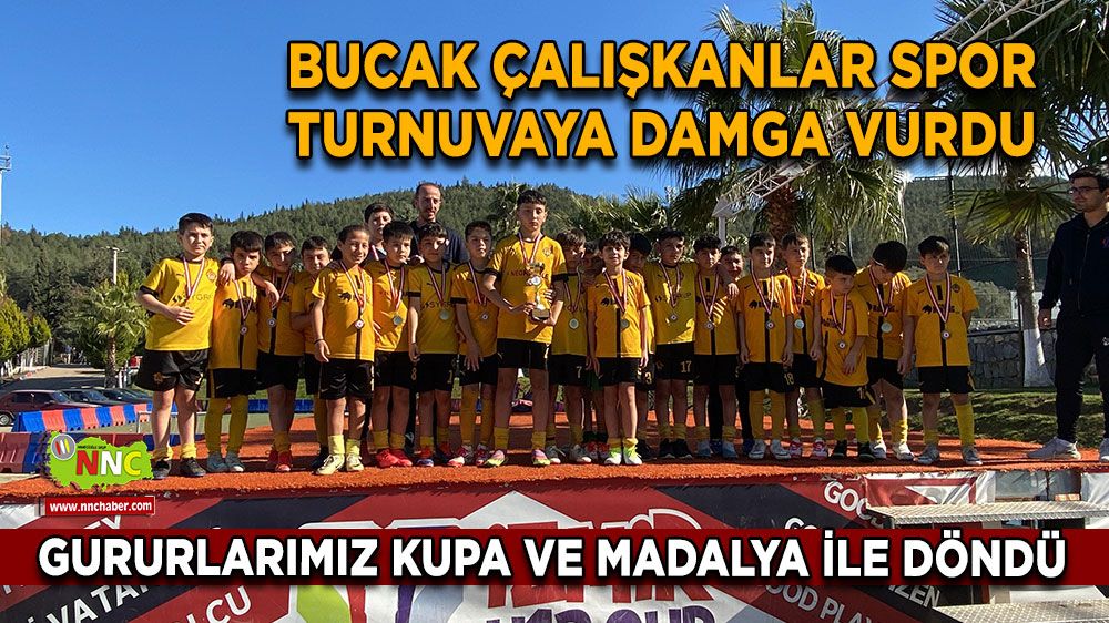 Bucak ÇSK turnuvaya damga vurdu Gururlarımız kupa ve madalya ile döndü