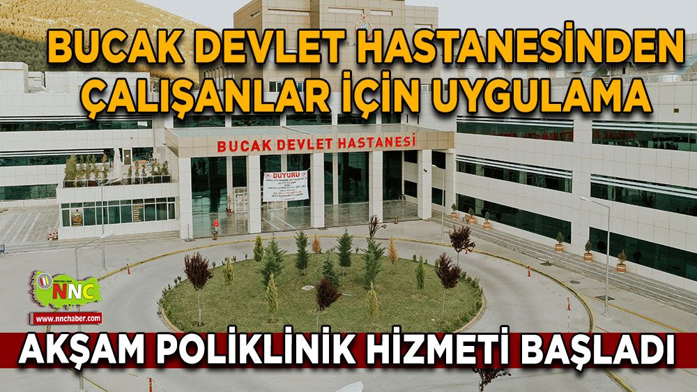 Bucak Devlet Hastanesi akşam poliklinik hizmeti başladı