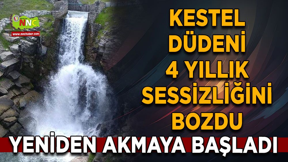 Bucak Kestel Düdeni 4 yıllık sessizliğini bozdu