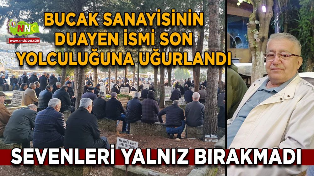 Bucak sanayisinin duayen ismi Hacı Muhammet Kahraman son yolculuğuna uğurlandı