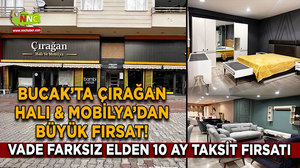 Bucak’ta Çırağan Halı & Mobilya’dan büyük fırsat! Vade farksız elden 10 ay taksit fırsatı