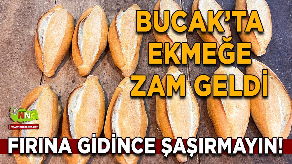 Bucak'ta ekmeğe zam geldi! Fırına gidince şaşırmayın