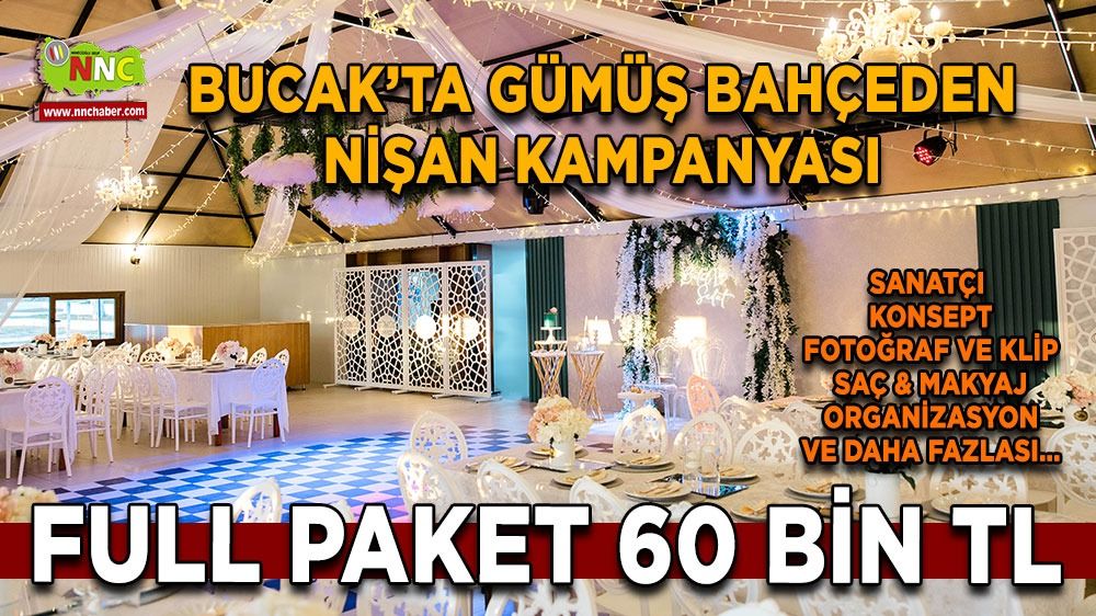 Bucak’ta Gümüş Bahçe’den nişan kampanyası! Full paket 60 bin TL