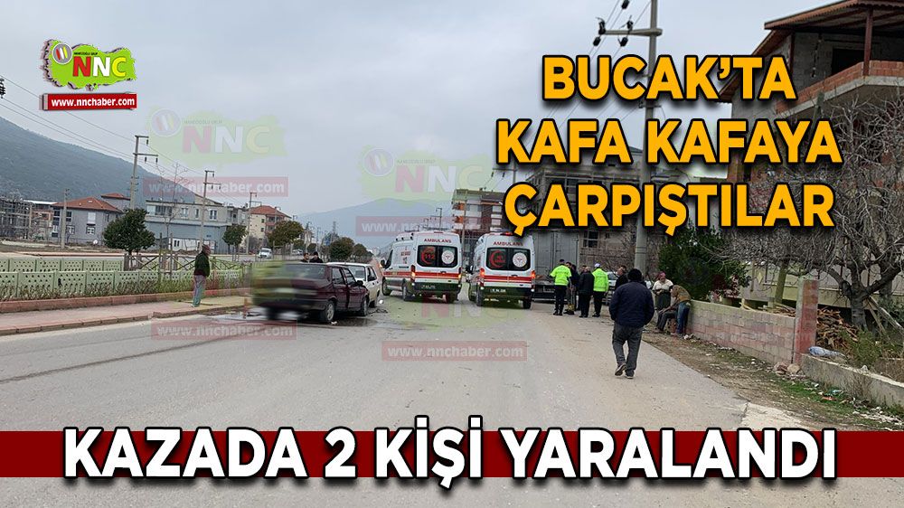 Bucak'ta kafa kafaya çarpıştılar 2 kişi yaralandı