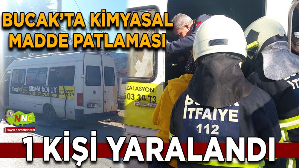 Bucak’ta kimyasal madde patlaması 1 yaralı