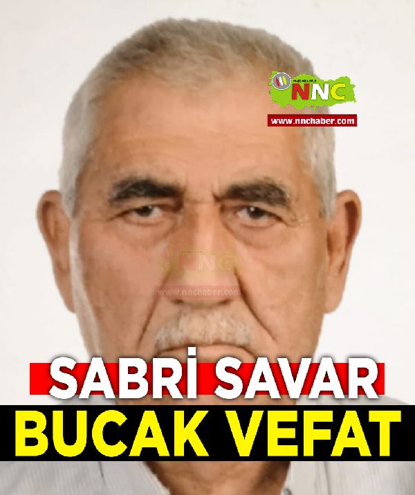 Bucak Vefat Sabri Savar