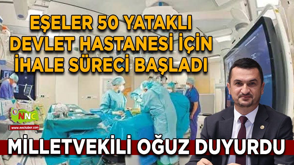 Burdur’a yeni devlet hastanesi geliyor! Eşeler 50 yataklı hastane için ihale süreci başladı