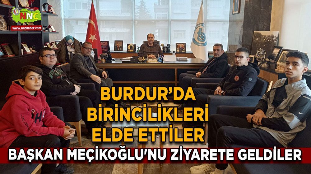 Burdur birincilerinden Başkan Meçikoğlu'na ziyaret