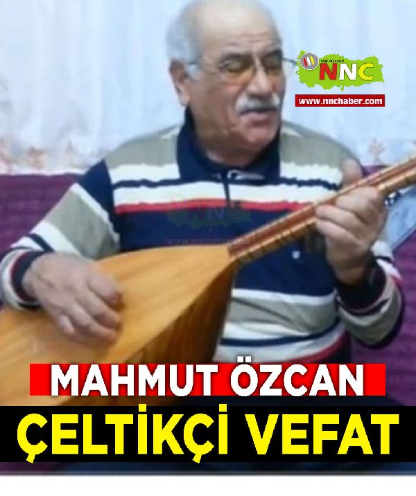 Burdur Çeltikçi vefat Mahmut Özcan