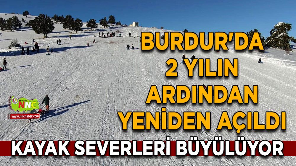 Burdur'da 2 yılın ardından yeniden açıldı Kayak severleri büyülüyor