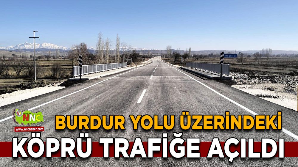 Burdur’da Boğaziçi Köprüsü trafiğe açıldı! Mustafa Özboyacı’dan duyurdu