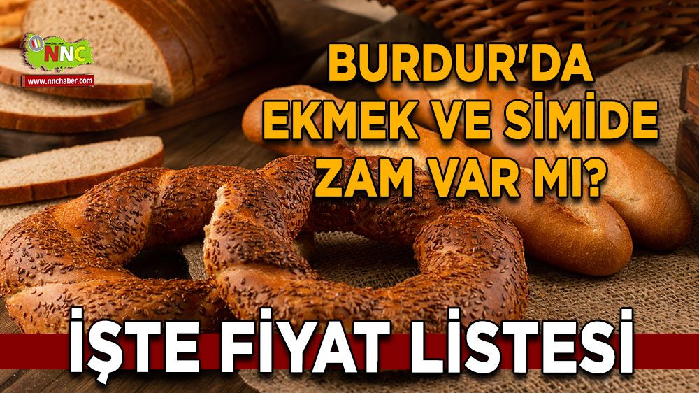 Burdur'da ekmek ve simide zam var mı? İşte fiyat listesi