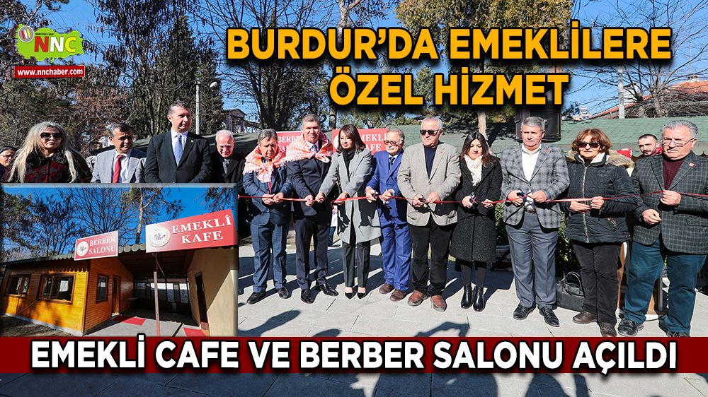 Burdur’da emeklilere özel hizmet Emekli Cafe ve Berber Salonu açıldı