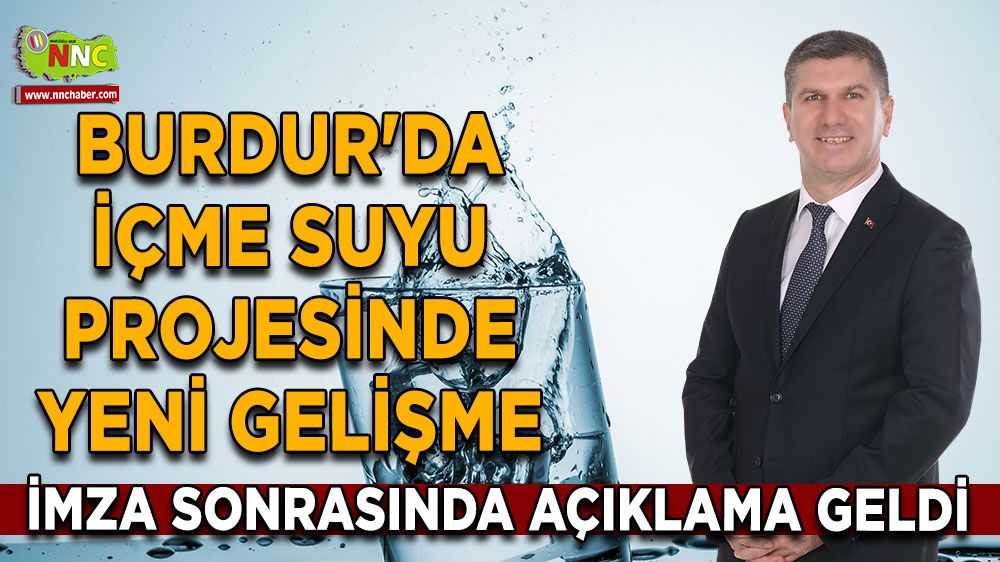 Burdur'da içme suyu projesinde yeni gelişme İmza sonrasında açıklama geldi