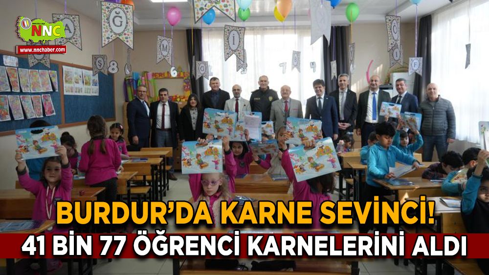 Burdur’da karne sevinci! 41 bin 77 öğrenci karnelerini aldı