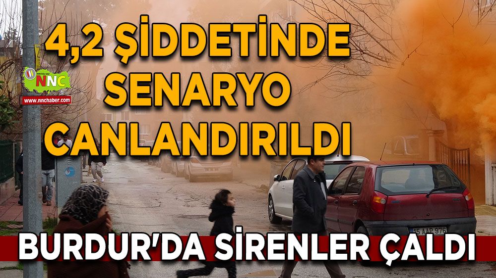 Burdur'da sirenler çaldı 4,2 şiddetinde deprem senaryosu canlandırıldı