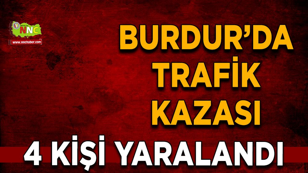 Burdur'da tek taraflı kaza 4 yaralı 