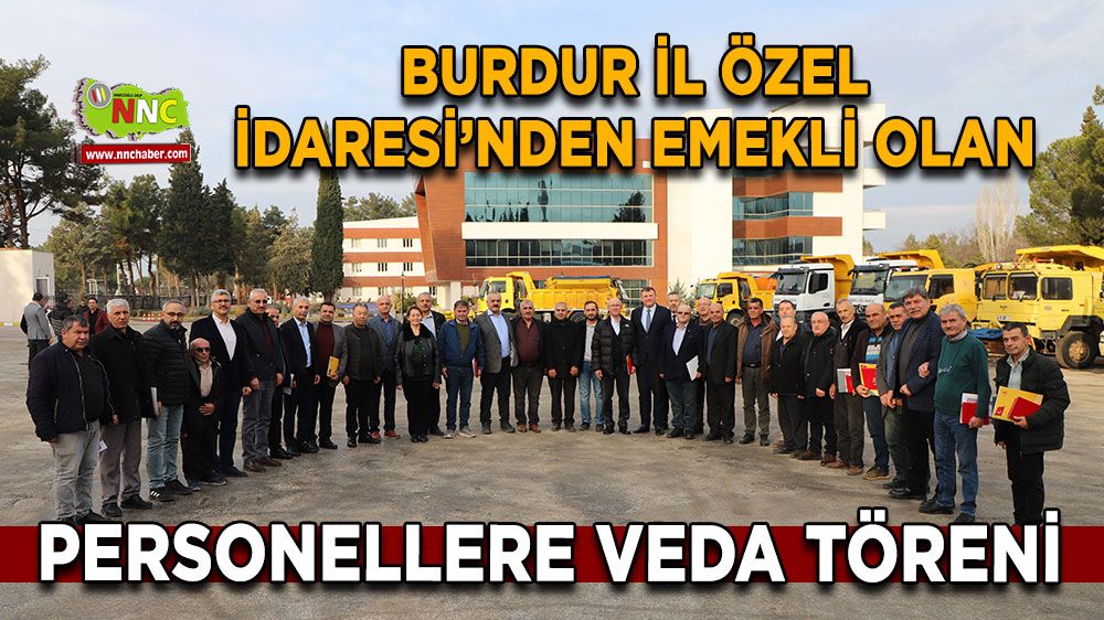 Burdur İl Özel İdaresi'nden duygusal veda Emekli çalışanlar onurlandırıldı