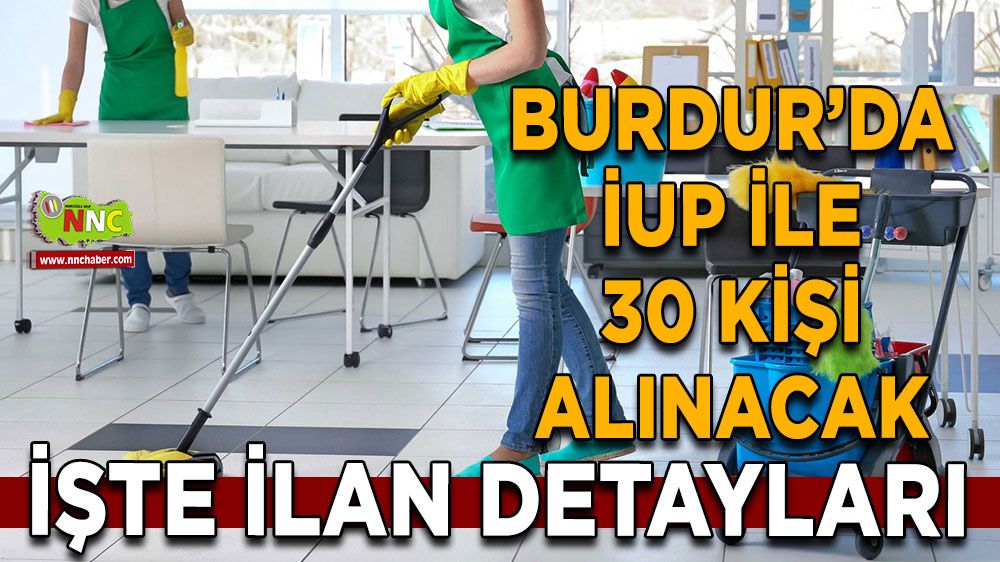 Burdur İUP alımı yapılacak 30 kişi alınacak İşte Burdur ve ilçeler için yapılacak alımlar