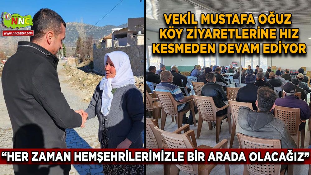 Burdur Milletvekili Mustafa Oğuz, Köy ziyaretlerine hız kesmeden devam ediyor