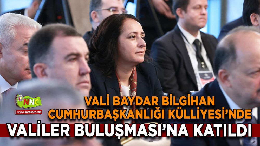 Burdur Valisi, Cumhurbaşkanlığı Külliyesi’nde valiler buluşması’na katıldı