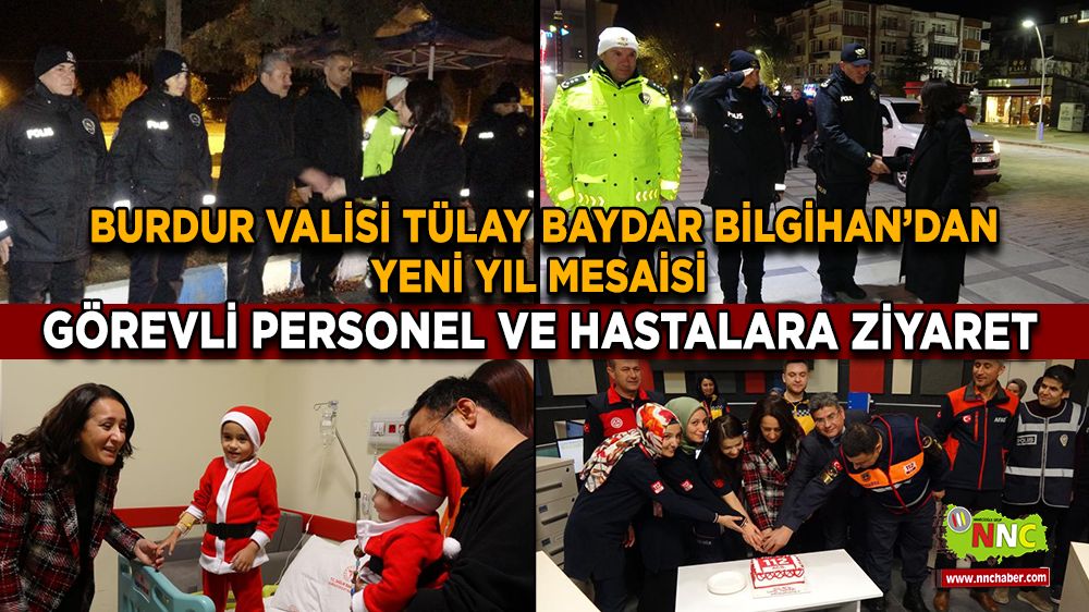  Burdur Valisi Tülay Baydar Bilgihan’dan yeni yıl mesaisi Görevli personel ve hastalara ziyaret