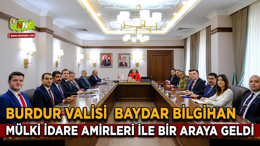 Burdur Valisi Tülay Baydar Bilgihan, Mülki İdare Amirleri ile bir araya geldi