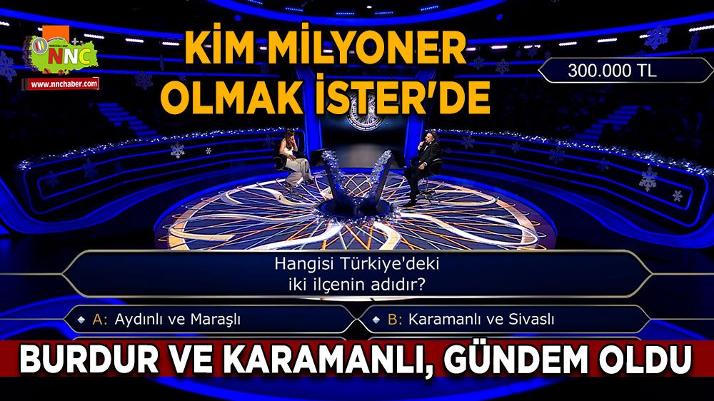 Burdur ve Karamanlı, Kim Milyoner Olmak İster'de gündem oldu