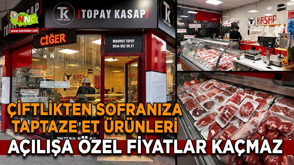 Çiftlikten sofranıza taptaze et ürünleri Topay Kasap'ta açılışa özel indirimler