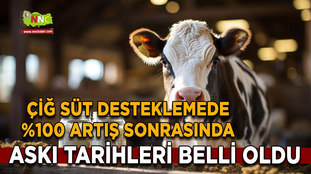 Çiğ süt desteklemede %100 artış sonrasında askı tarihleri belli oldu