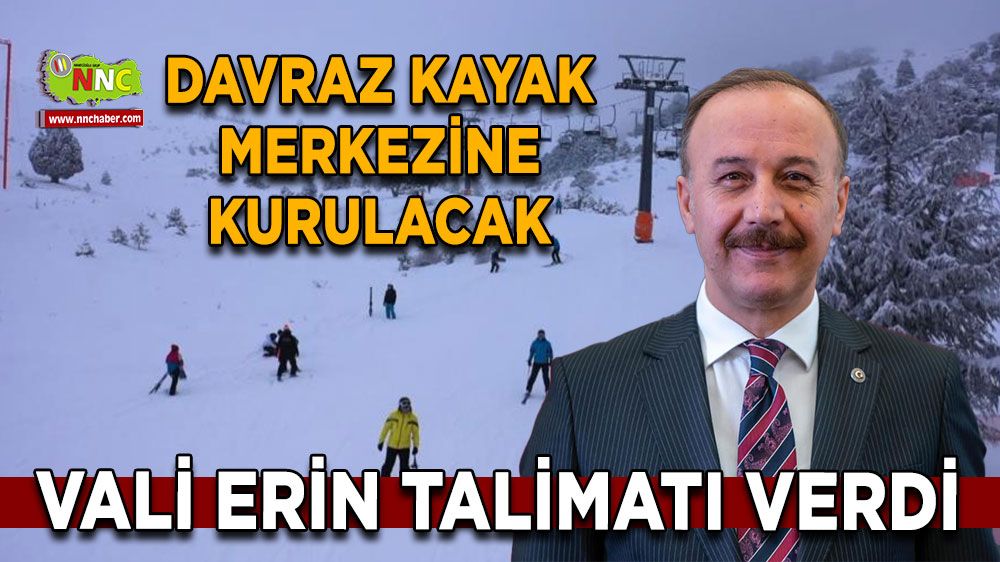 Davraz kayak merkezine kurulacak Vali Abdullah Erin talimatı verdi