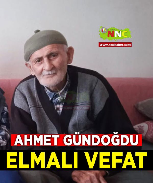 Elmalı Vefat Ahmet Gündoğdu