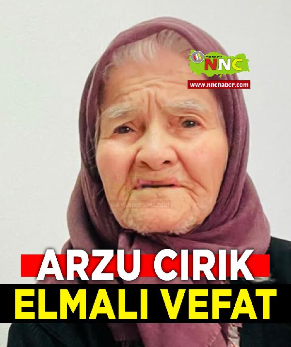 Elmalı Vefat Arzu Cırık