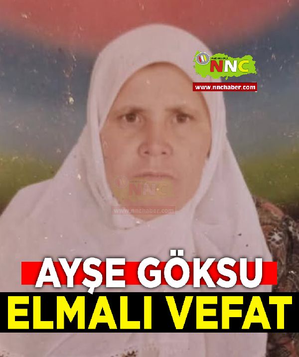 Elmalı Vefat Ayşe Göksu