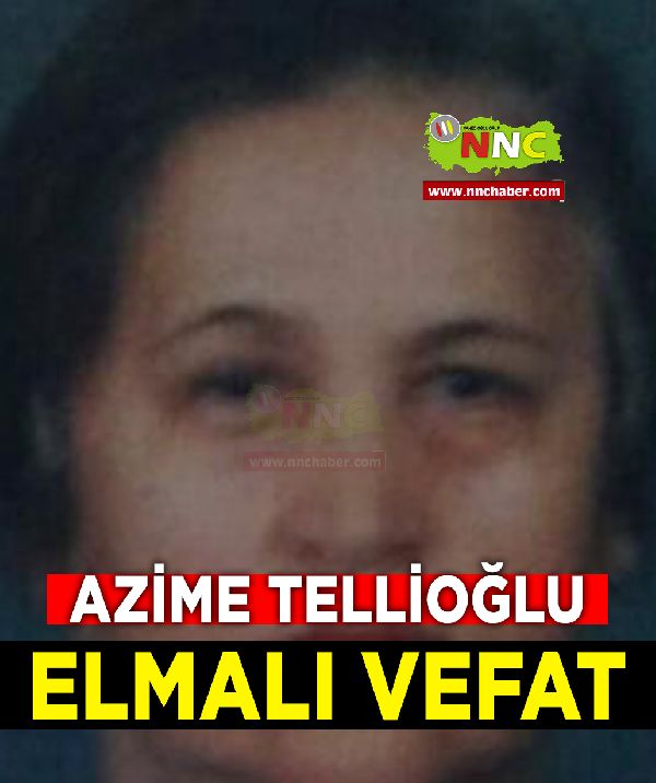 Elmalı Vefat Azime Tellioğlu