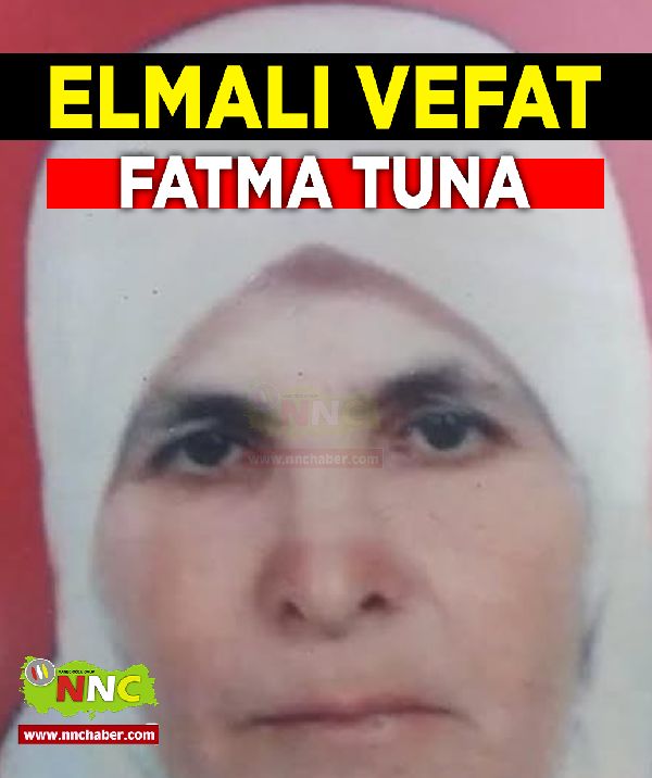 Elmalı Vefat Fatma Tuna