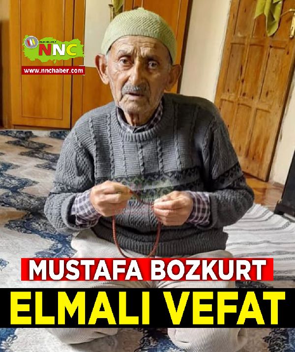 Elmalı Vefat Mustafa Bozkurt