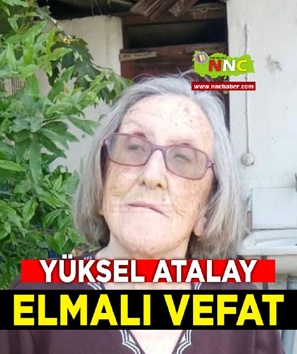 Elmalı Vefat Yüksel Atalay 