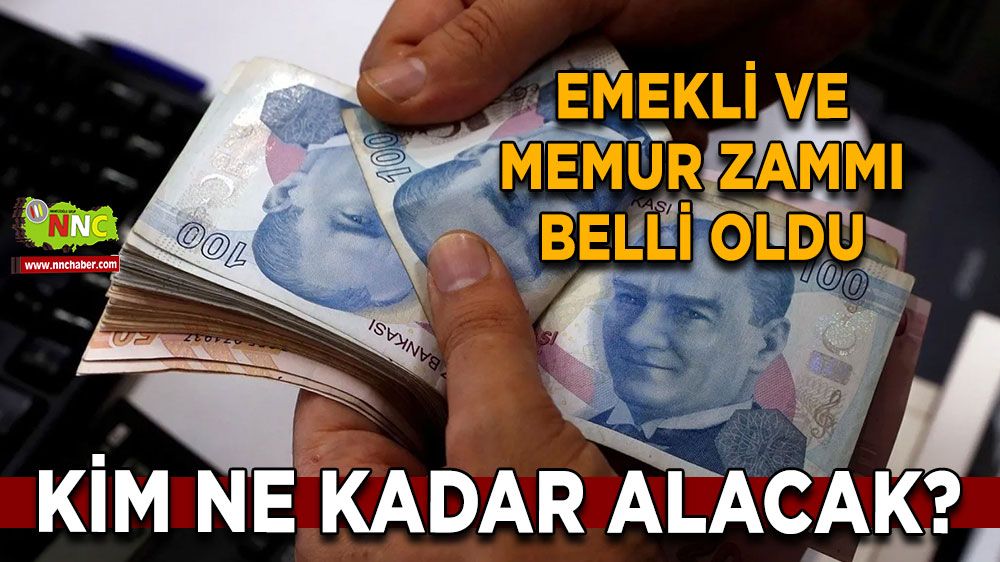 Emekli ve memur zammı belli oldu kim ne kadar alacak?