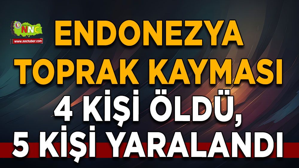 Endonezya’da toprak kayması: 4 ölü, 5 yaralı